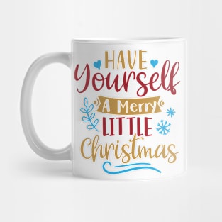 Have yourself a merry little Christmas Mug